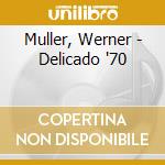 Muller, Werner - Delicado '70 cd