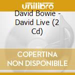 David Bowie - David Live (2 Cd) cd