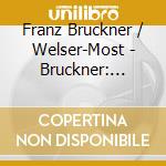 Franz Bruckner / Welser-Most - Bruckner: Symphony 7 cd