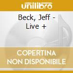 Beck, Jeff - Live + cd musicale di Beck, Jeff