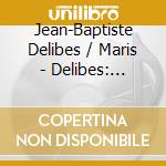 Jean-Baptiste Delibes / Maris - Delibes: Sylvia (Complete) (2 Cd) cd musicale di Jean
