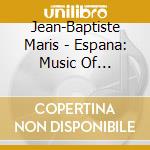 Jean-Baptiste Maris - Espana: Music Of Chabrier cd musicale di Jean