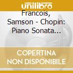Francois, Samson - Chopin: Piano Sonata Nos. 2 & 3 cd