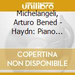 Michelangeli, Arturo Bened - Haydn: Piano Concerto In D Piano Concerto In G cd