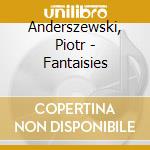 Anderszewski, Piotr - Fantaisies cd
