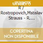 R / Rostropovich,Mstislav Strauss - R. Strauss: Don Quixote Op 35 cd musicale di R / Rostropovich,Mstislav Strauss