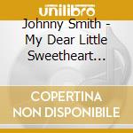Johnny Smith - My Dear Little Sweetheart -Shm-Cd- cd