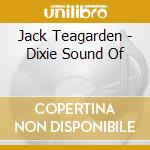 Jack Teagarden - Dixie Sound Of cd musicale di Jack Teagarden