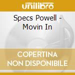 Specs Powell - Movin In cd