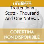 Trotter John Scott - Thousand And One Notes (2017 R cd musicale di Trotter John Scott