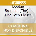 Doobie Brothers (The) - One Step Closer cd