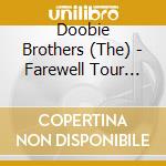 Doobie Brothers (The) - Farewell Tour (Live) cd