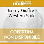 Jimmy Giuffre - Western Suite cd musicale di Giuffre, Jimmy