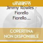 Jimmy Rowles - Fiorello Fiorello Uptown / Mary Sunshine Downton (Shm-Cd) cd musicale di Rowles, Jimmy