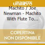 Machito / Joe Newman - Machito With Flute To Boot (Shm) cd