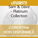 Sam & Dave - Platinum Collection cd musicale di Sam & Dave