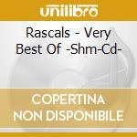 Rascals - Very Best Of -Shm-Cd- cd musicale di Rascals