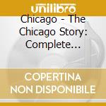 Chicago - The Chicago Story: Complete Greatest Hits cd musicale di Chicago