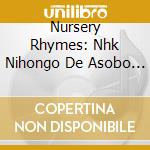 Nursery Rhymes: Nhk Nihongo De Asobo Karei Ni Yosakoi Someshi (2 Cd) cd musicale di (Nursery Rhymes/School Son