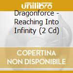 Dragonforce - Reaching Into Infinity (2 Cd) cd