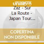 Zaz - Sur La Route - Japan Tour Edition cd