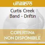 Curtis Creek Band - Driftin cd