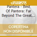 Pantera - Best Of Pantera: Far Beyond The Great Southern cd