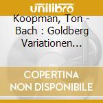 Koopman, Ton - Bach : Goldberg Variationen Bwv988 cd