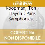 Koopman, Ton - Haydn : Paris Symphonies No.83. 84. 85 cd musicale
