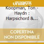 Koopman, Ton - Haydn : Harpsichord & Organ Concerti cd musicale