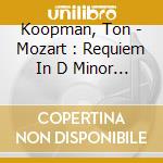 Koopman, Ton - Mozart : Requiem In D Minor K.626 cd