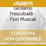 Girolamo Frescobaldi - Fiori Musicali cd