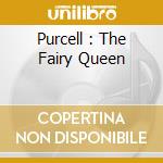 Purcell : The Fairy Queen cd musicale di Koopman, Ton