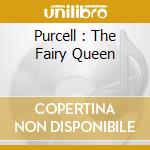 Purcell : The Fairy Queen cd