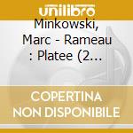 Minkowski, Marc - Rameau : Platee (2 Cd) cd