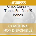 Chick Corea - Tones For Joan'S Bones cd musicale di Chick Corea