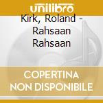 Kirk, Roland - Rahsaan Rahsaan cd musicale
