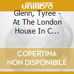 Glenn, Tyree - At The London House In C            Hicago cd