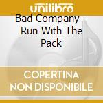 Bad Company - Run With The Pack cd musicale di Bad Company