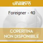 Foreigner - 40 cd musicale di Foreigner