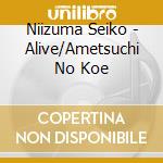 Niizuma Seiko - Alive/Ametsuchi No Koe cd