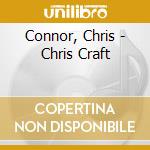 Connor, Chris - Chris Craft cd musicale