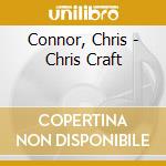 Connor, Chris - Chris Craft cd