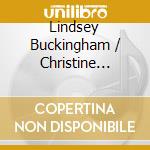 Lindsey Buckingham / Christine McVie - Lindsey Buckingham / Christine McVie cd musicale di Lindsey Buckingham / Christine McVie