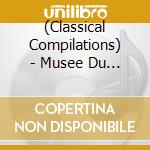 (Classical Compilations) - Musee Du Aouvre Presents Classica 8 L Music Gallery' 8 Tchaikovsky Balle cd musicale