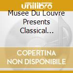 Musee Du Louvre Presents Classical Music Gallery: Beethoven, Chopin cd