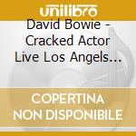 David Bowie - Cracked Actor Live Los Angels '74 cd