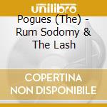 Pogues (The) - Rum Sodomy & The Lash cd musicale di Pogues (The)