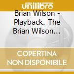 Brian Wilson - Playback. The Brian Wilson Anthology cd