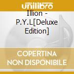 Illion - P.Y.L[Deluxe Edition] cd